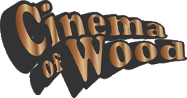 Cinema of Wood